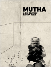 Mutha & The Death of Hamma-Fuku